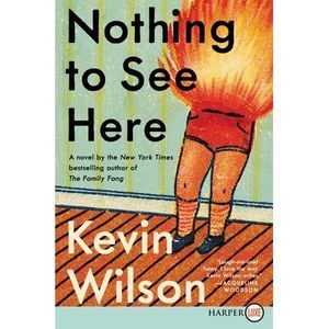 Nothing to See Here -- Kevin Wilson